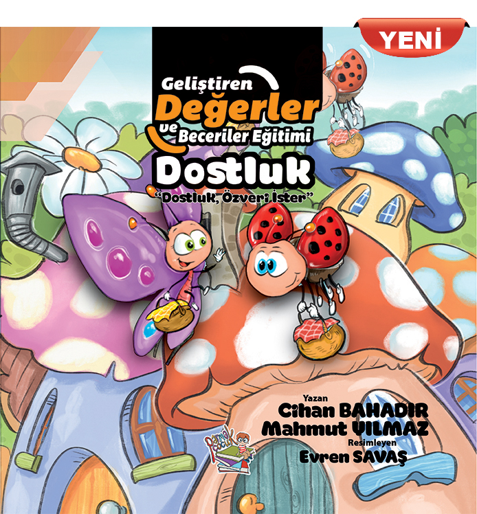 Geliştiren Değerler Ve Beceriler Eğitimi Dostluk / Dostluk Özveri İster (Yeni)